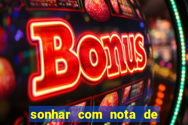 sonhar com nota de 5 reais jogo do bicho